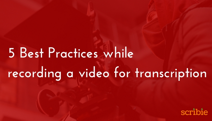 Video Recording Best practices