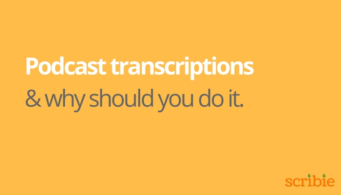 Podcast transcriptions ( 5 reasons why should totally you do it)