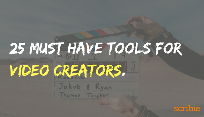 25 Must Have Tools for Video Creators