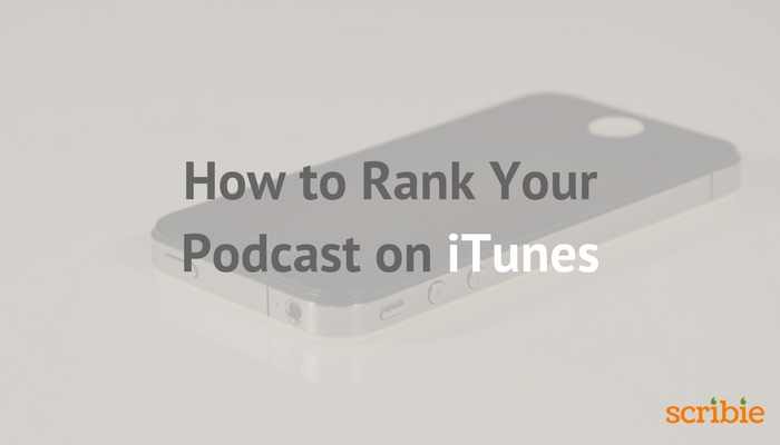 How to Rank Your Podcast on iTunes